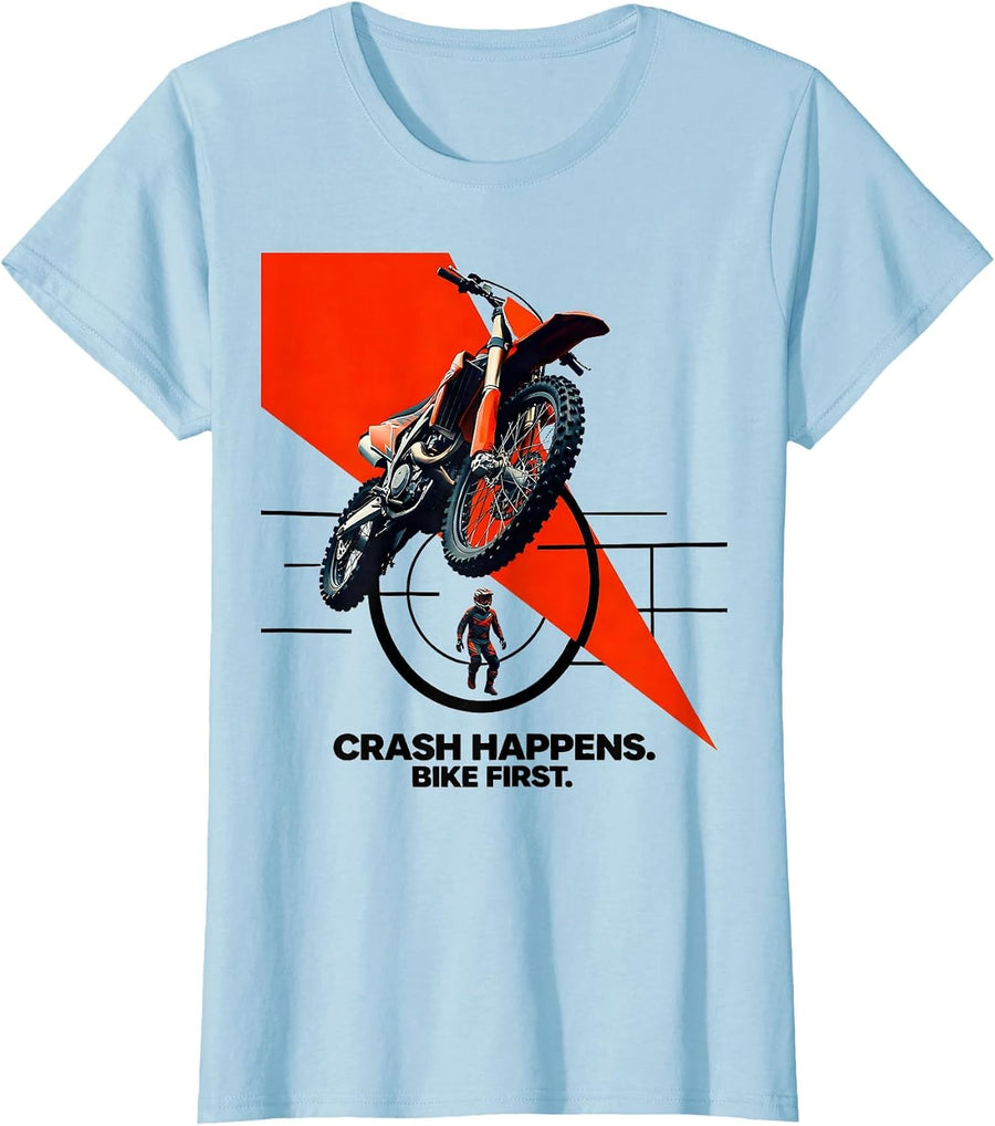 Women's Crash Happens Bike First Funny Motocross Dirt Bike Rider T-Shirt - Baby Blue