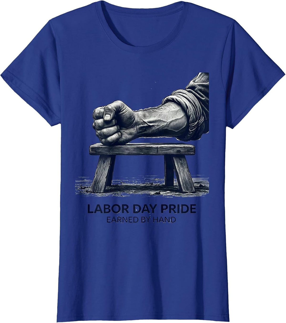 Women's Labor Day Pride Earned By Hand Patriotic Union Worker Gift T-Shirt - Royal Blue