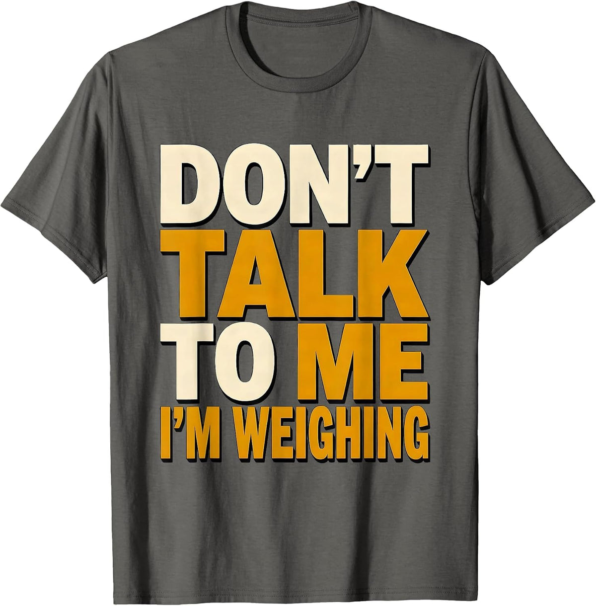 Men's Don't Talk To Me I'm Weighing Funny Pharmacy Tech Crew T-Shirt - Asphalt Grey