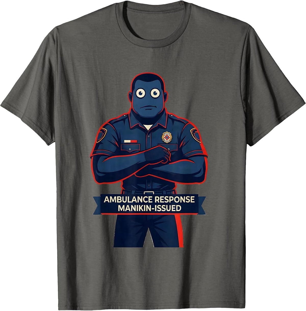 Ambulance Response Manikin-Issued Funny EMT Paramedic Gift T-Shirt - Asphalt Grey