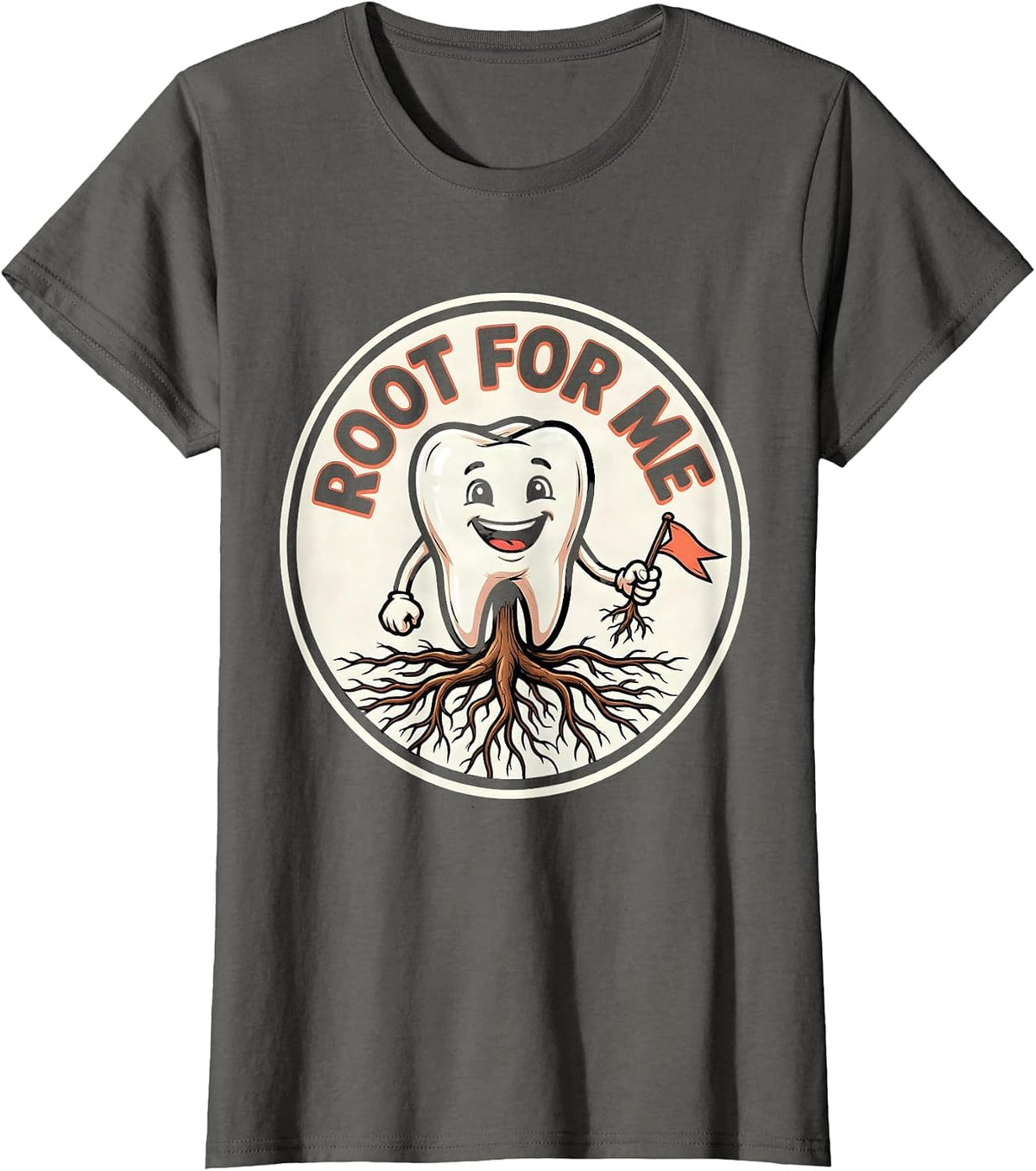 Women's Root For Me Funny Dental Hygienist Humor Cartoon T-Shirt - Asphalt Grey
