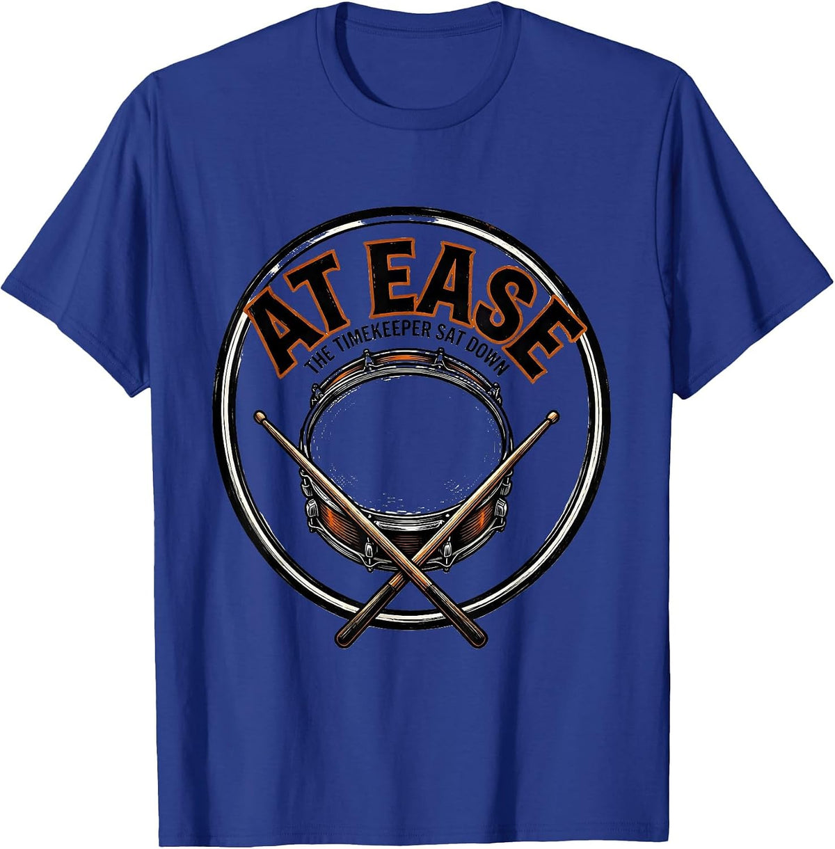 At Ease The Timekeeper Sat Down Funny Drummer Humor Music T-Shirt - Royal Blue