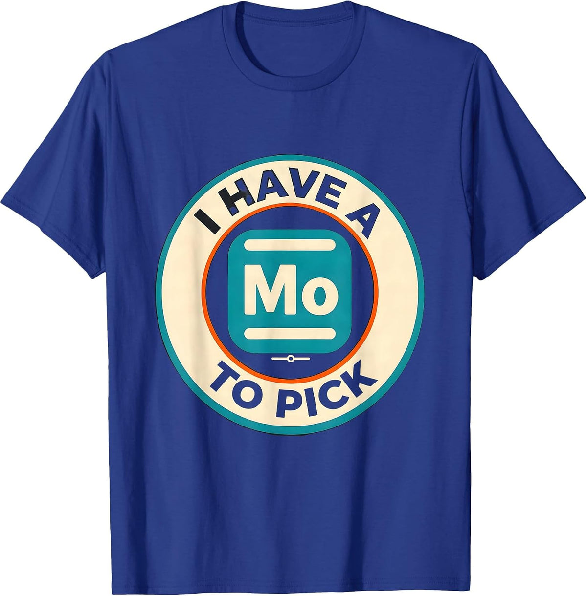 I Have A Mole To Pick Funny Chemistry Pun Science Teacher T-Shirt - Royal Blue