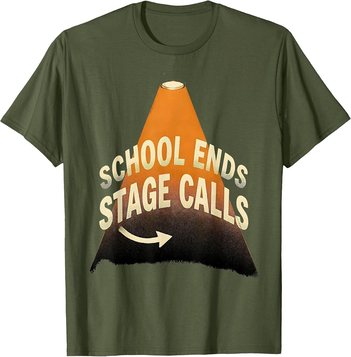 School Ends Stage Calls Funny Drama Club Theater Kid T-Shirt - Olive Green