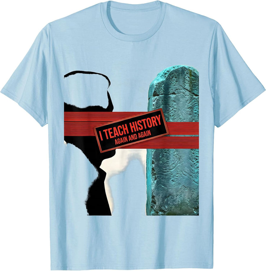 Men's I Teach History Again And Again Funny History Teacher T-Shirt - Baby Blue