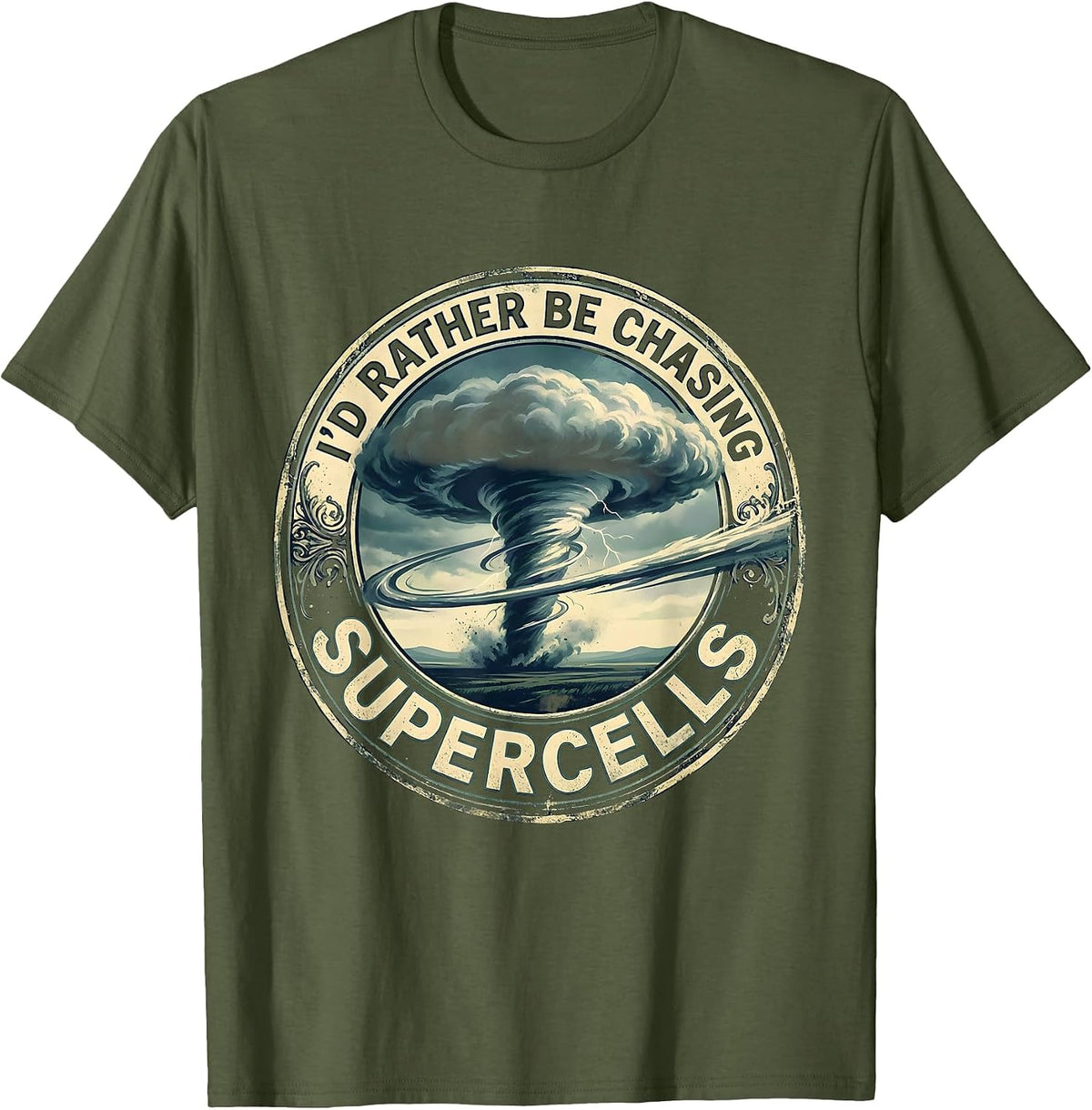 Men's I'd Rather Be Chasing Supercells Vintage Storm Chaser T-Shirt - Olive Green