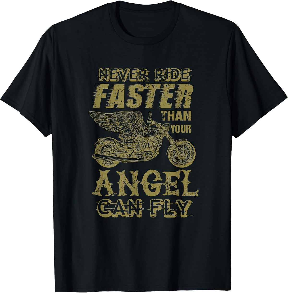 Never Ride Faster Shirt Than Your Angel Can Fly Motorcycle T-Shirt - Black