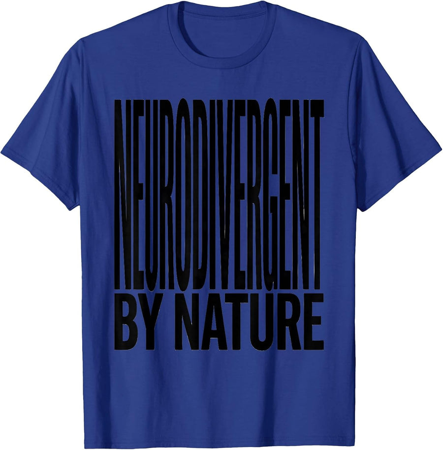 Neurodivergent By Nature Autism ADHD Awareness T-Shirt - Royal Blue