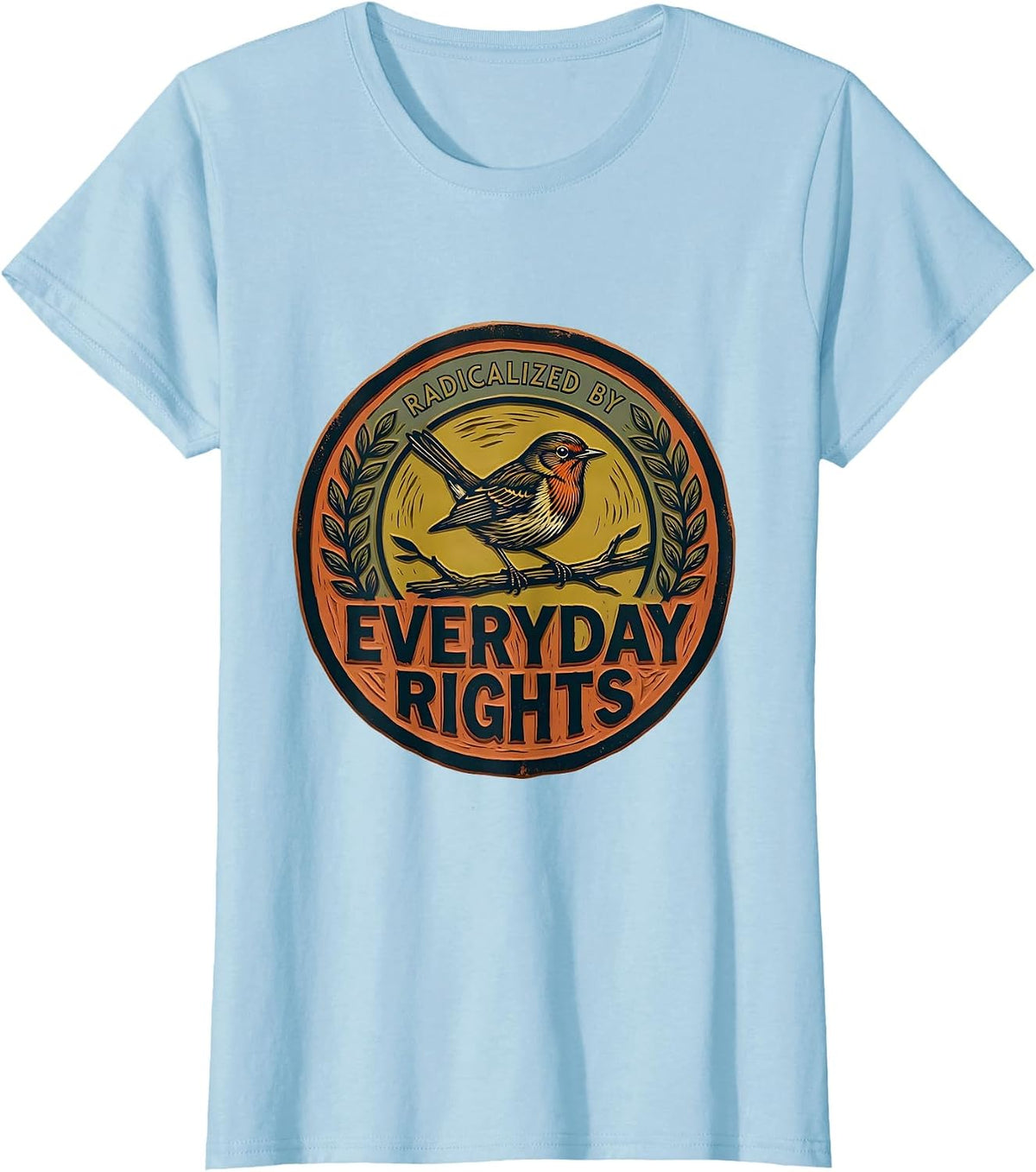 Women's Radicalized By Everyday Rights Bold Hand-Stamped Feminist T-Shirt - Baby Blue
