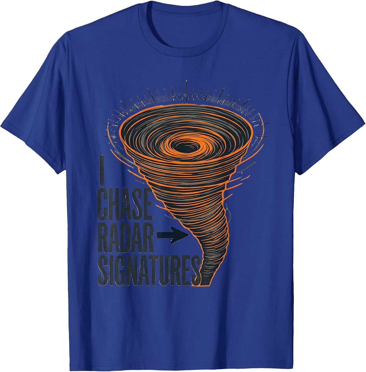 I Chase Radar Signatures Funny Storm Chaser Meteorology T-Shirt - Royal Blue