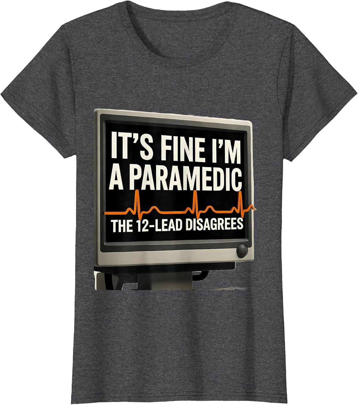 Women's it's Fine, I'm A Paramedic / The 12-Lead Disagrees Funny T-Shirt - Dark Heather Grey
