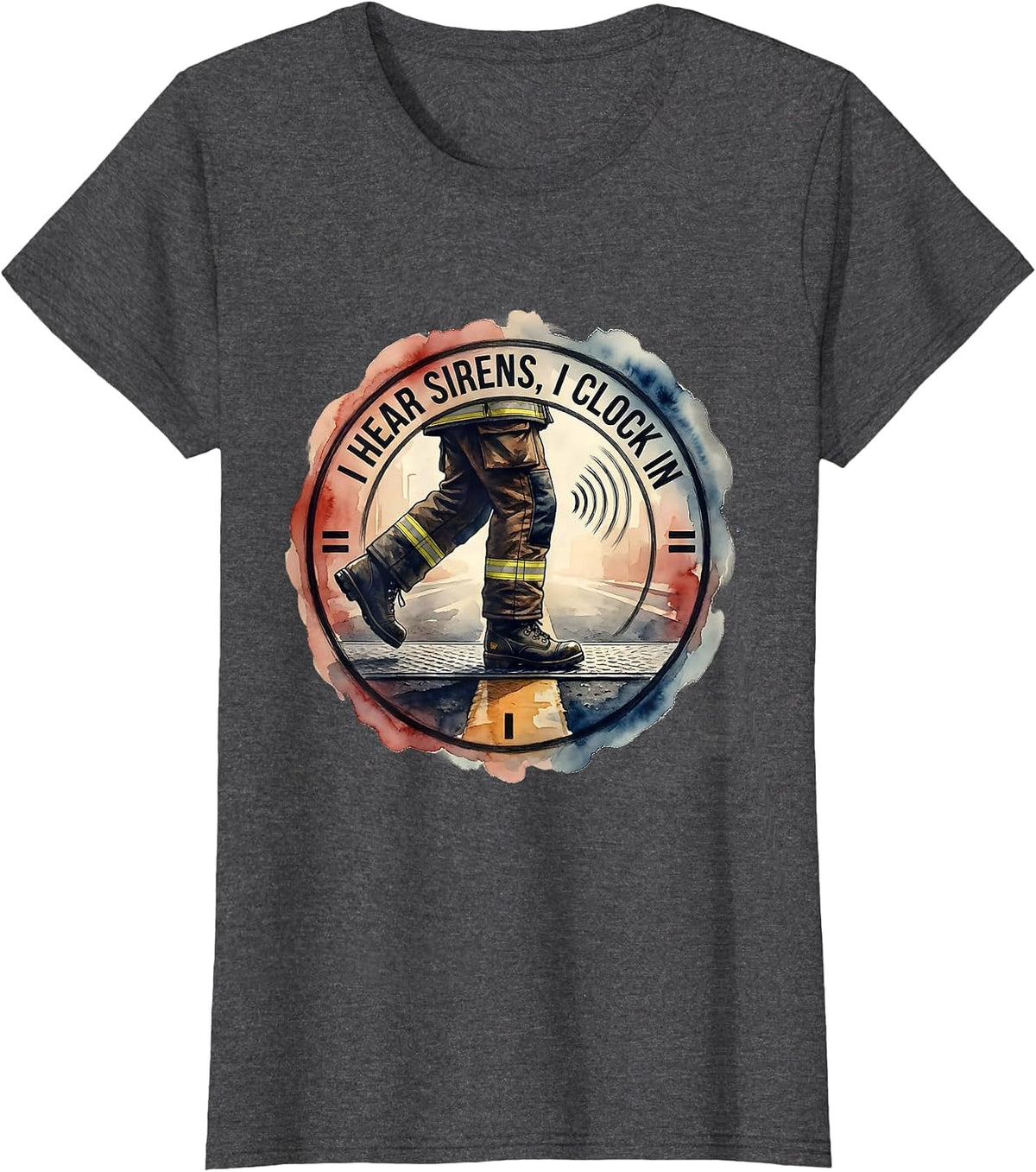 Women's I Hear Sirens, I Clock In Funny Firefighter Humor Gift T-Shirt - Dark Heather Grey