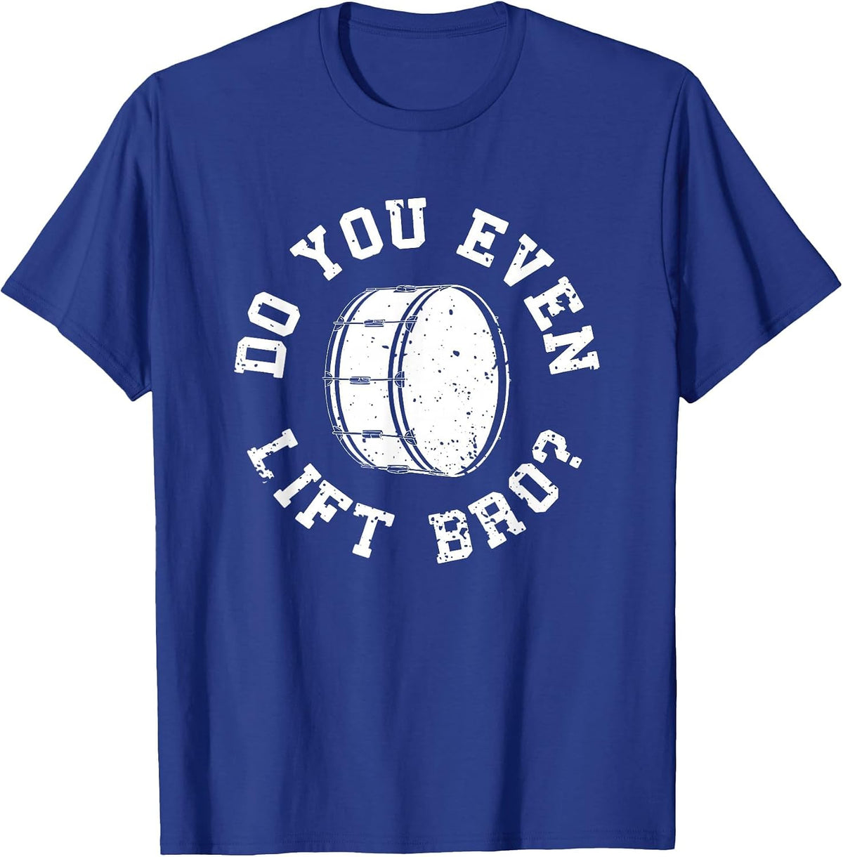 Marching Band Bass Drum Funny T-Shirt - Royal Blue