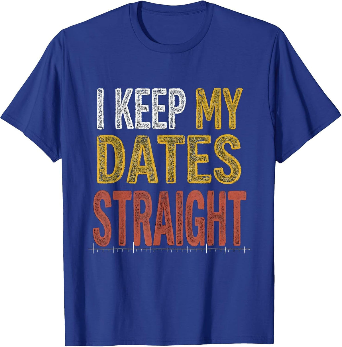 Men's I Keep My Dates Straight Funny History Teacher Back T-Shirt - Royal Blue