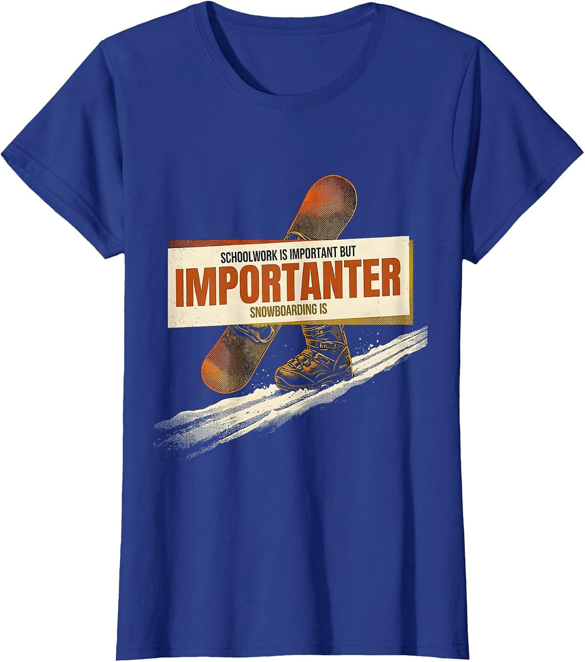 Women's Schoolwork Is Important But Snowboarding Is Importanter T-Shirt - Royal Blue