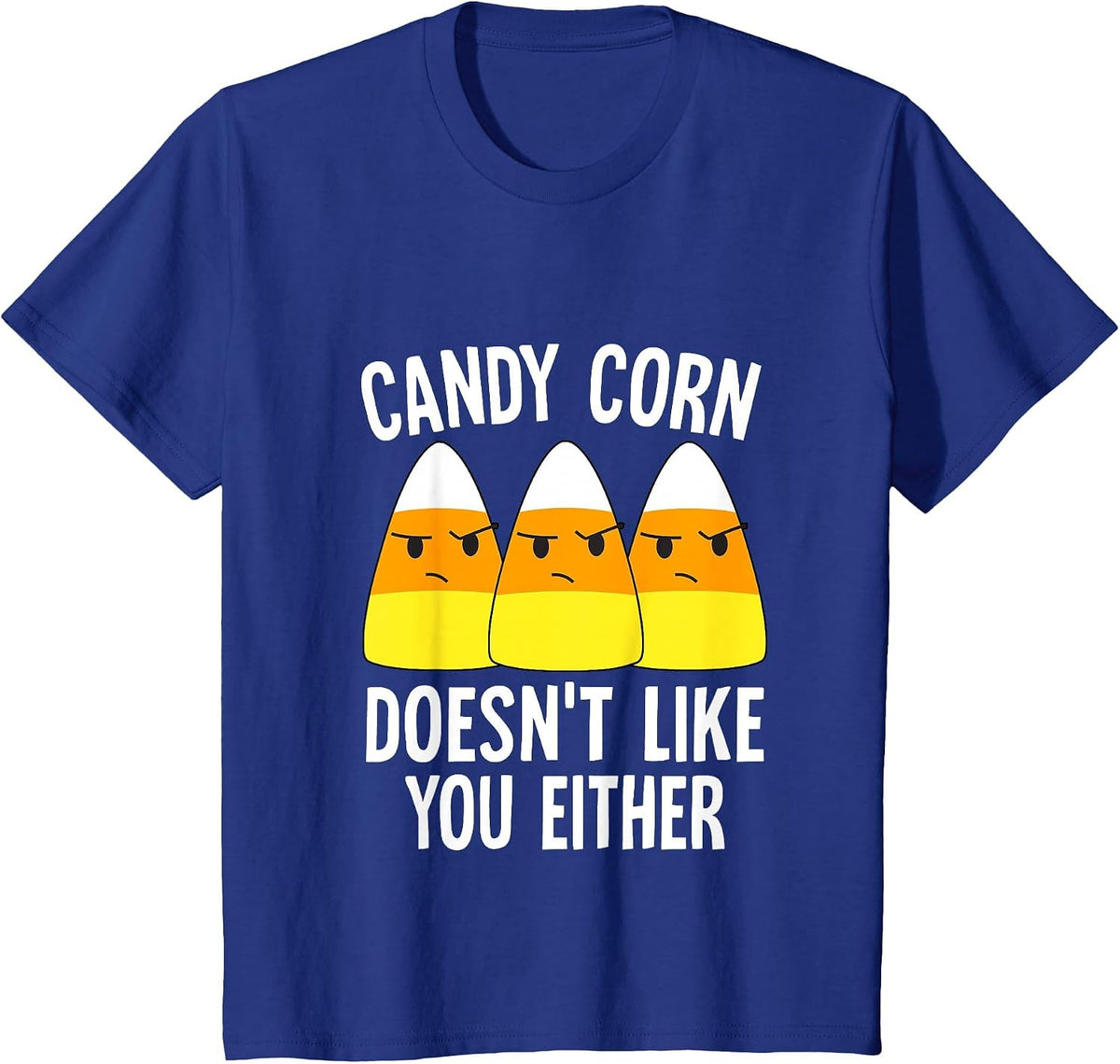 Candy Corn Doesn't Like You Either Halloween Candy Corn T-Shirt - Royal Blue