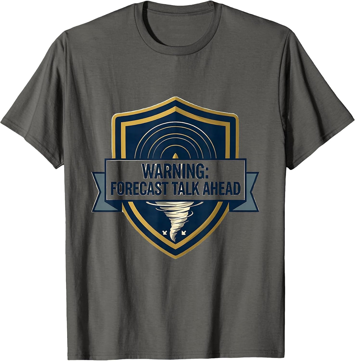 Warning Forecast Talk Ahead Funny Storm Chaser Meteorology T-Shirt - Asphalt Grey