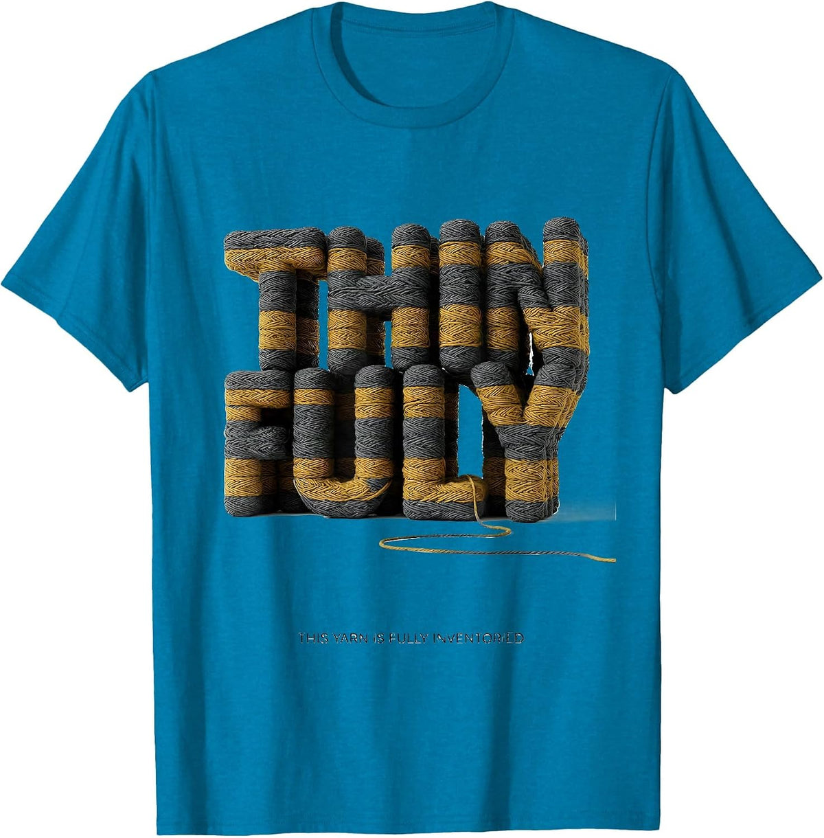 This Yarn Is Fully Inventoried Funny Knitting Crocheter T-Shirt - Sapphire Blue
