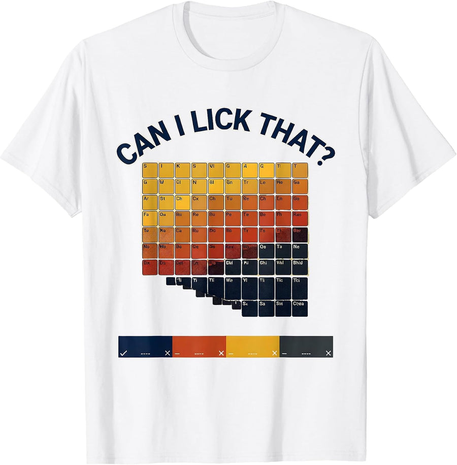 Men's Can I Lick That Funny Periodic Table Chemistry Teacher Humor T-Shirt - White