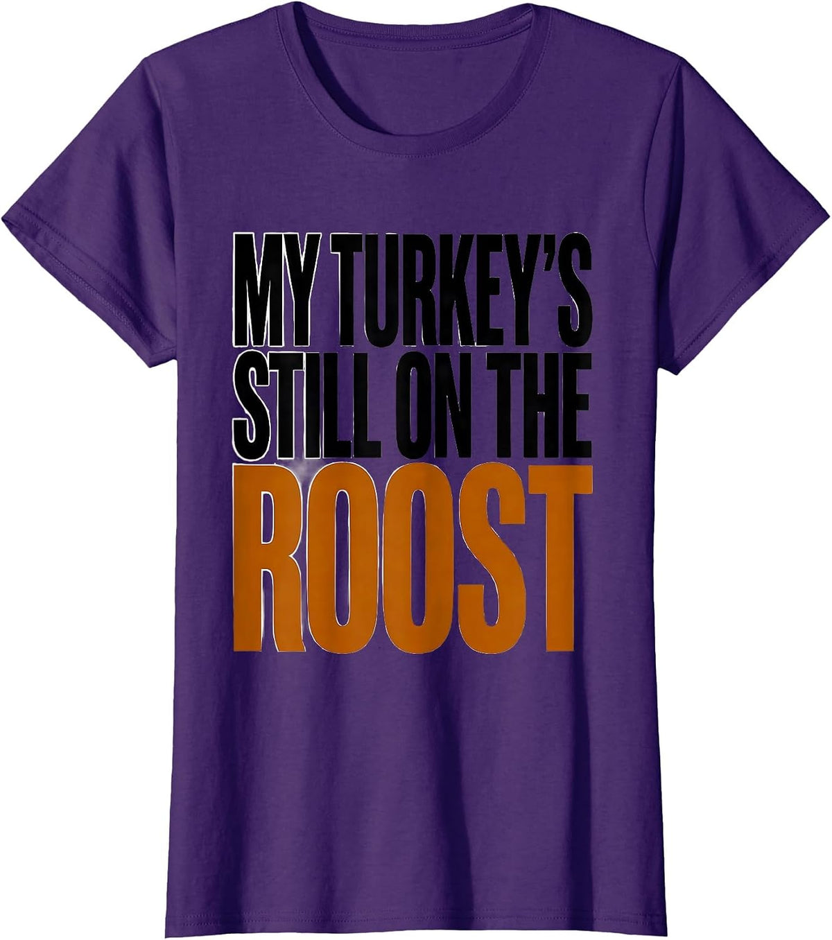 Women's My Turkey's Still on the Roost Funny Turkey Hunter Hunting T-Shirt - Purple