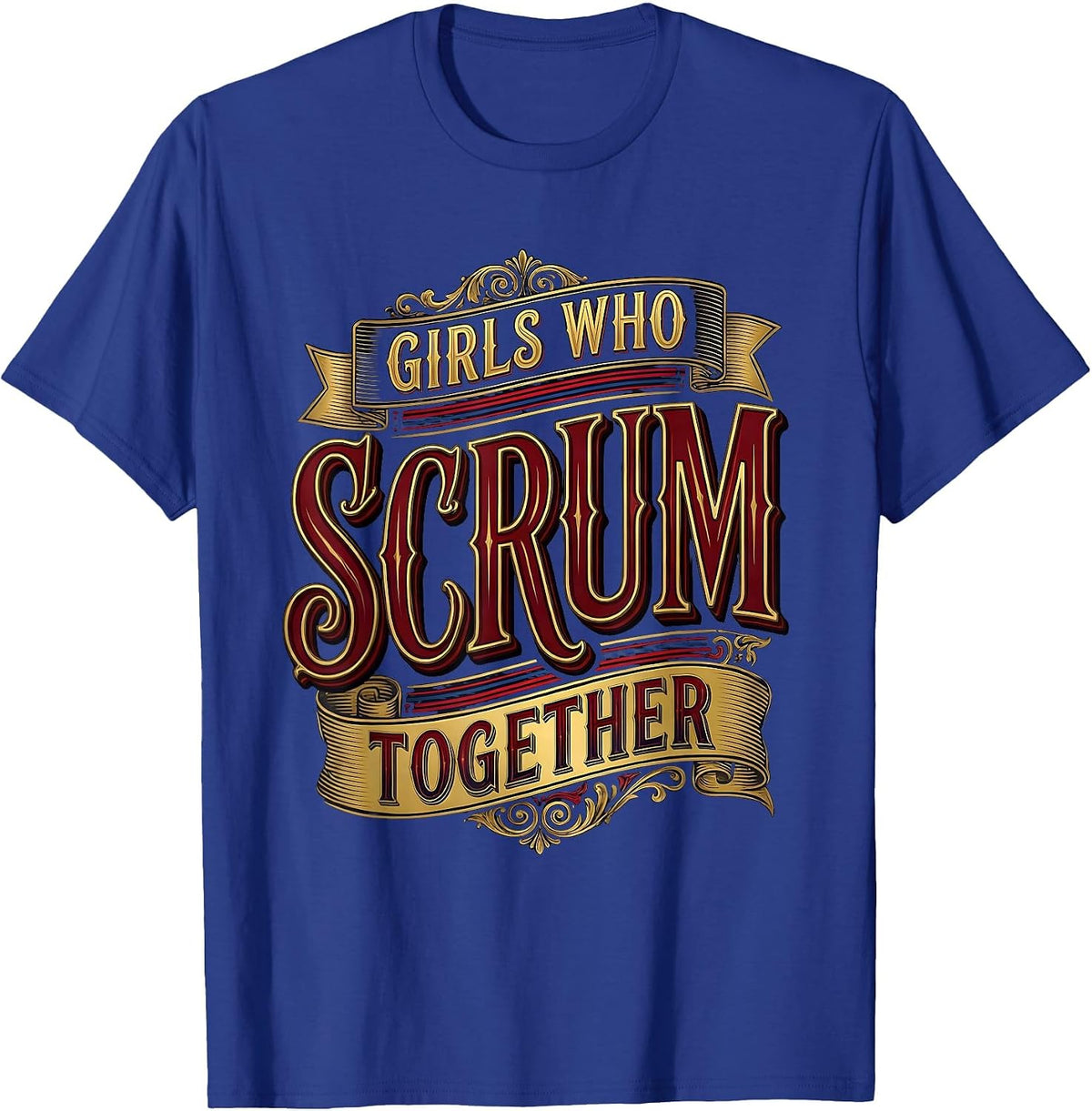 Girls Who Scrum Together Rugby Graphic Design T-Shirt - Royal Blue