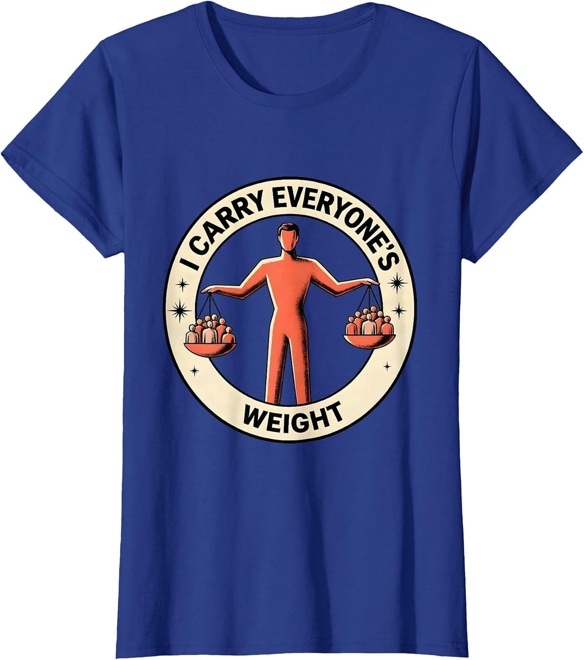 Women's I Carry Everyone's Weight Social Worker Design T-Shirt - Royal Blue
