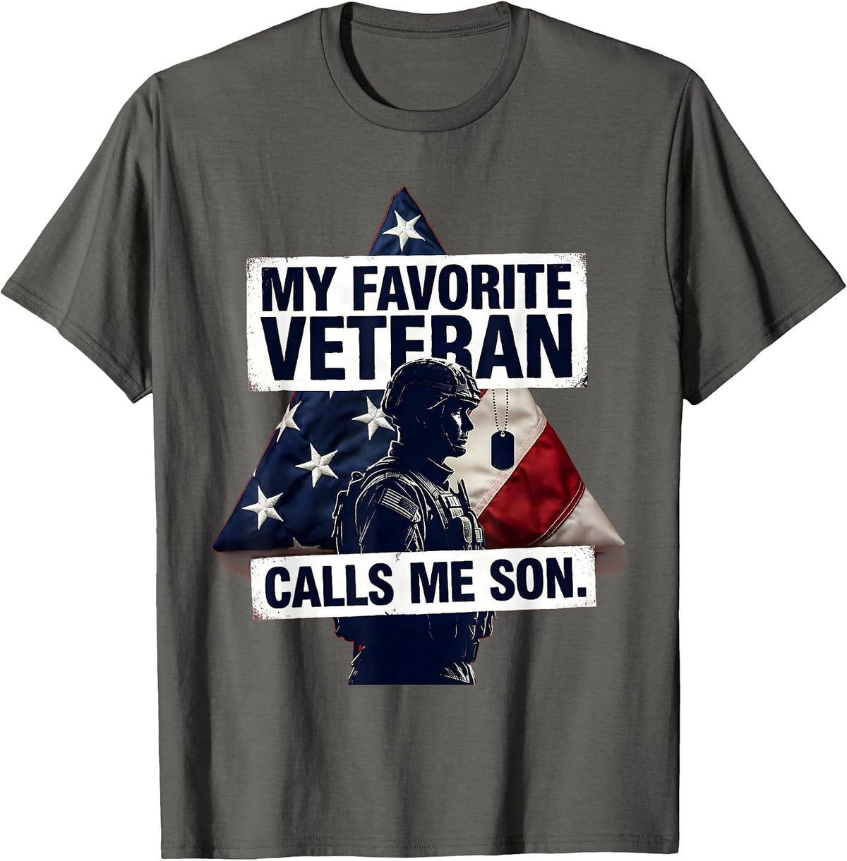 My Favorite Veteran Calls Me Son Patriotic Dad Veteran Day T-Shirt - Asphalt Grey