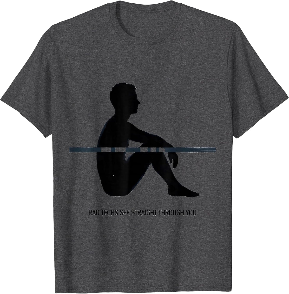 Rad Techs See Straight Through You Funny Radiology Tech T-Shirt - Dark Heather Grey