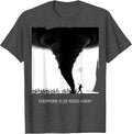 Men's Everyone Else Rides Away Funny Storm Chaser Meteorology T-Shirt - Dark Heather Grey