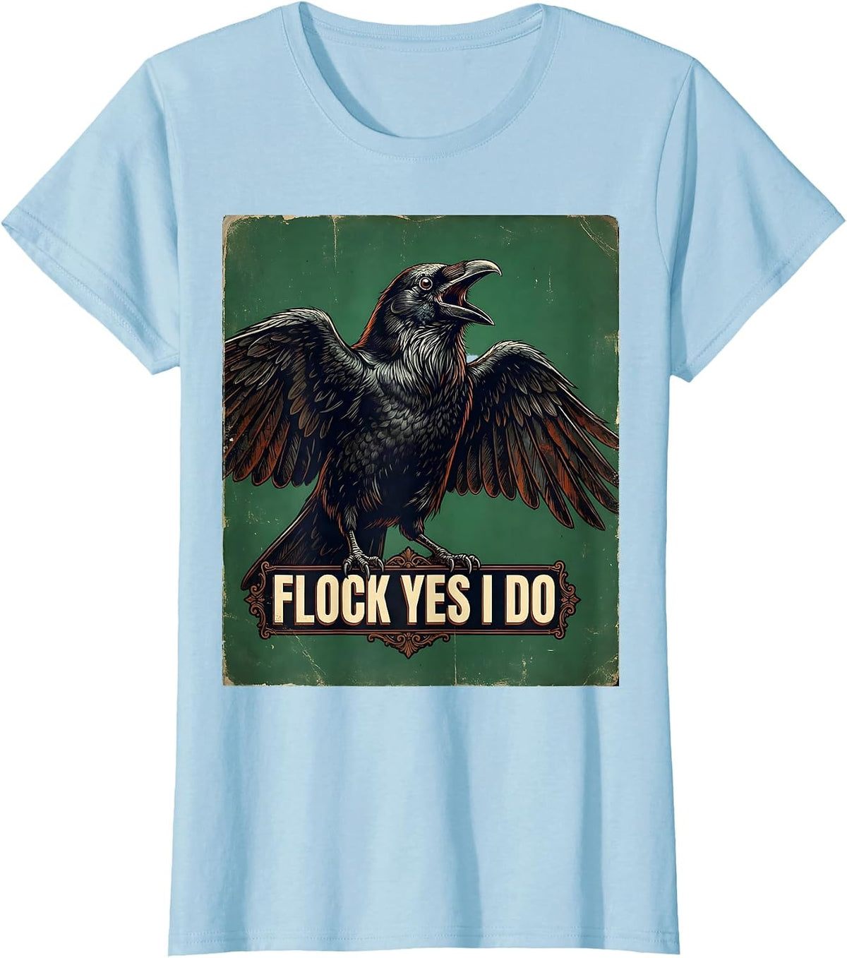 Women's Flock Yes I Do Crow Bird Lover Design T-Shirt - Baby Blue