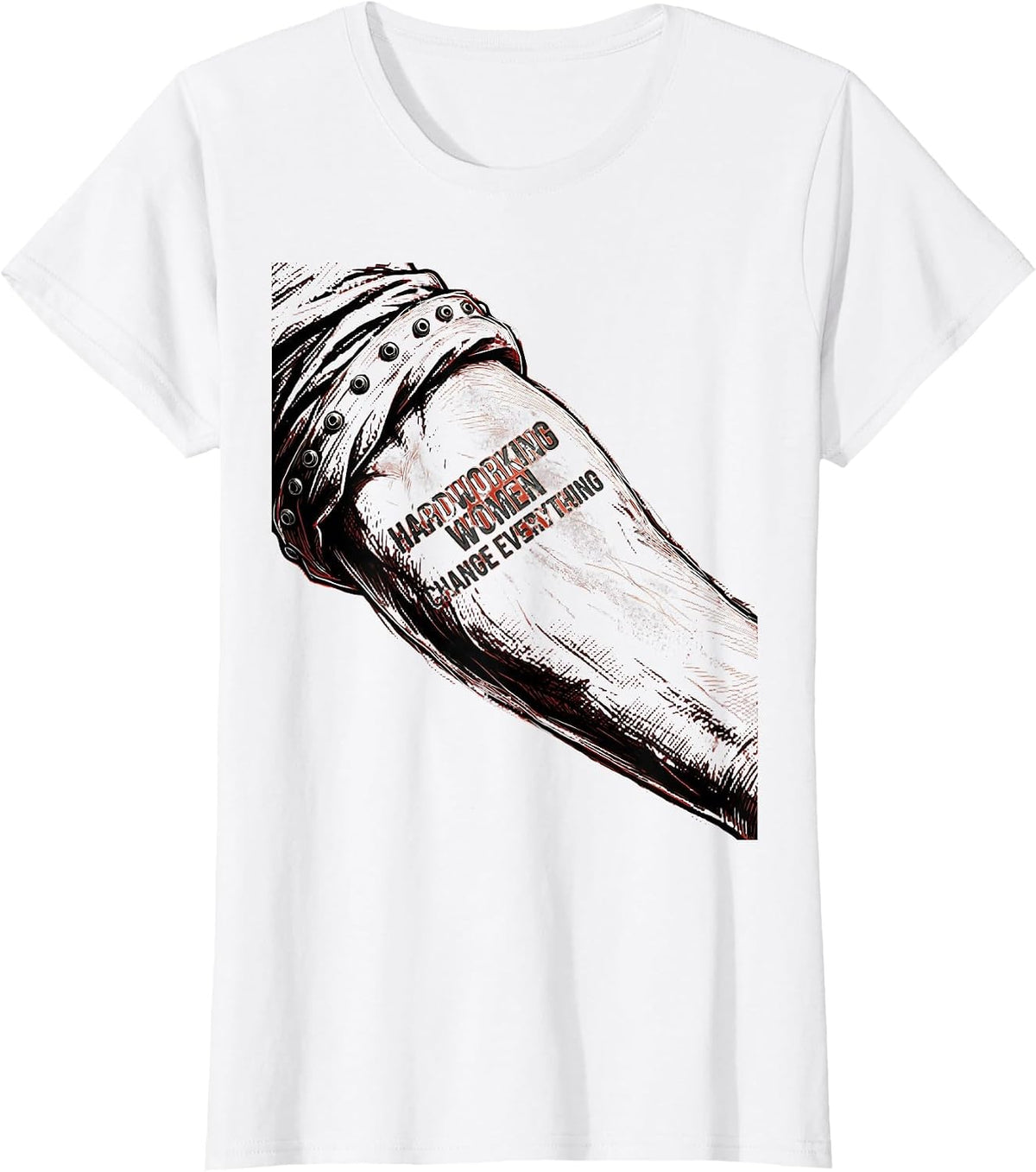 Hardworking Women Change Everything Rosie Design T-Shirt - White