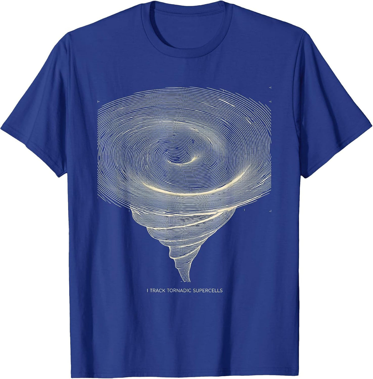 I Track Tornadic Supercells Meteorology Storm Chaser Tornado T-Shirt - Royal Blue