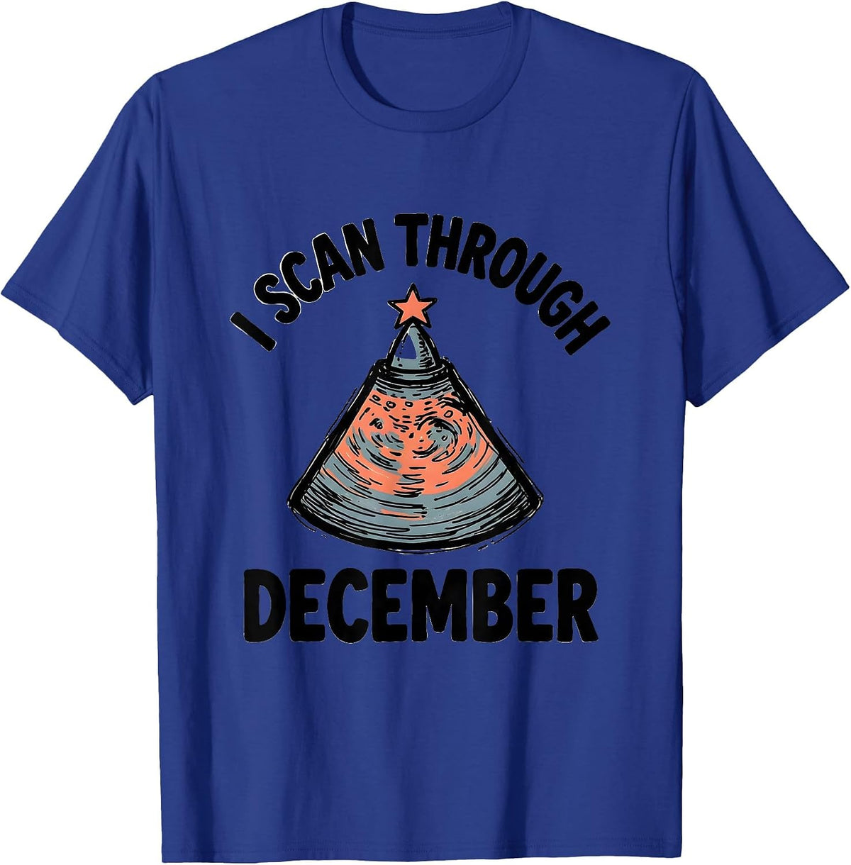 Men's I Scan Through December Funny Sonographer Ultrasound Tech T-Shirt - Royal Blue