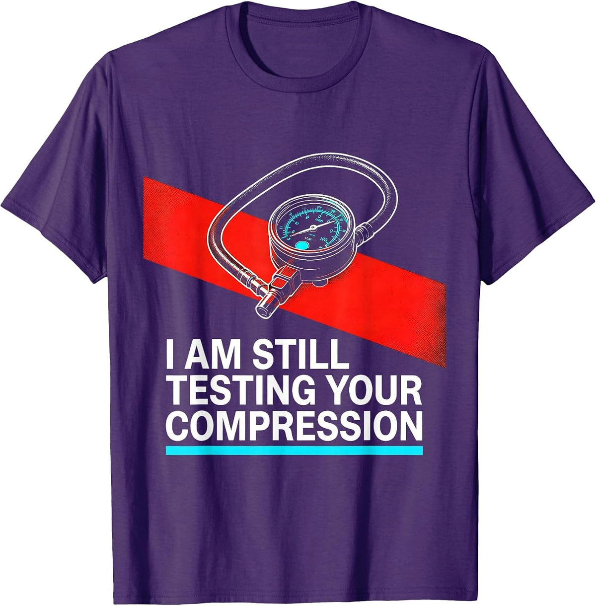 I Am Still Testing Your Compression Funny Mechanic Auto T-Shirt - Purple