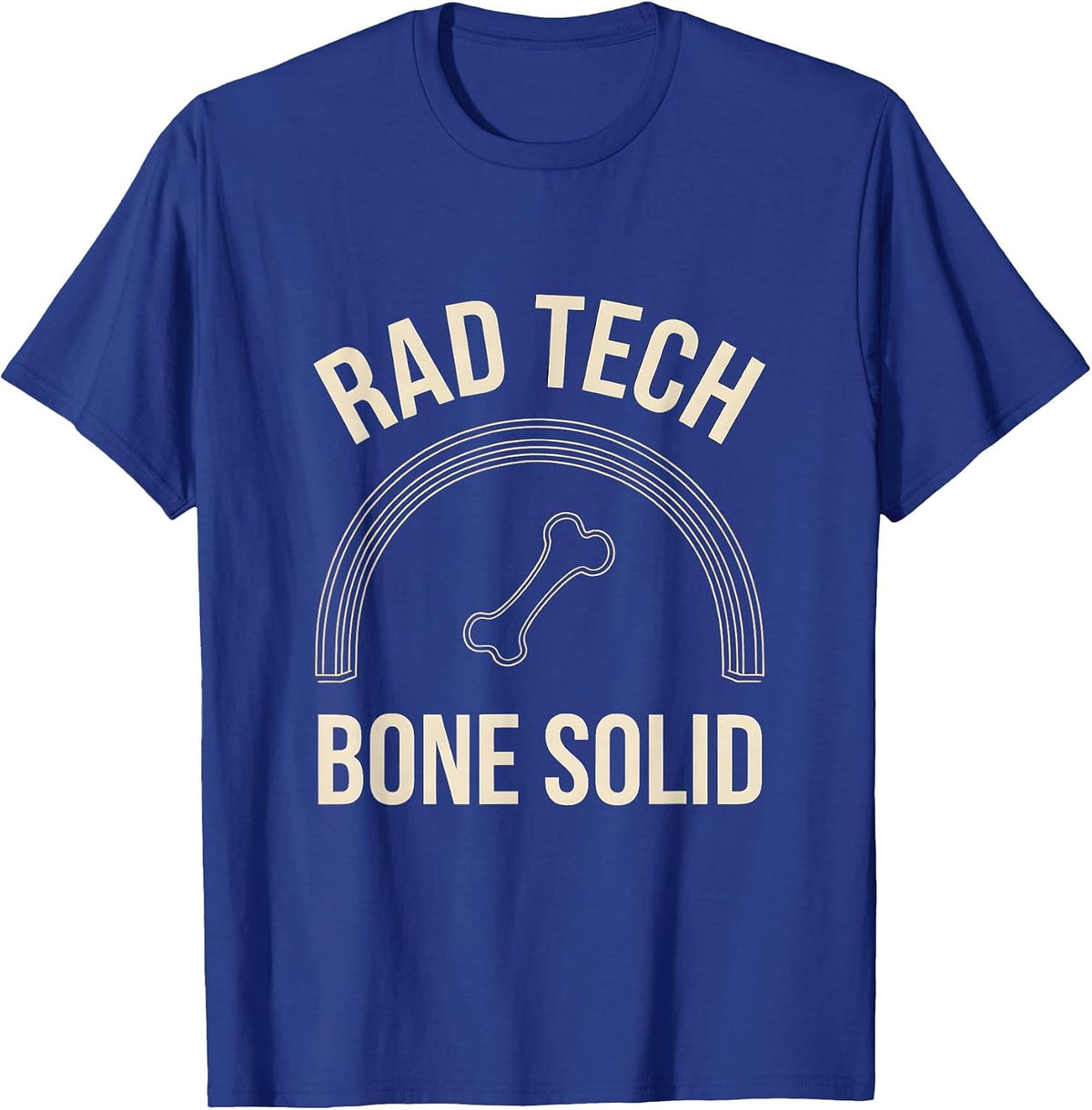RAD TECH BONE SOLID Funny Radiology Tech Gift T-Shirt - Royal Blue