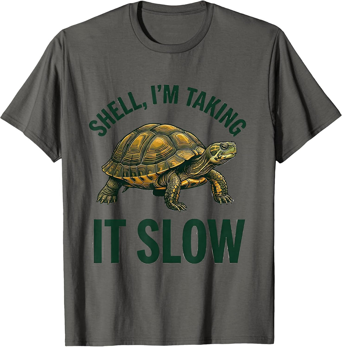 Shell I'm Taking It Slow Funny Turtle Lover Novelty Gift T-Shirt - Asphalt Grey