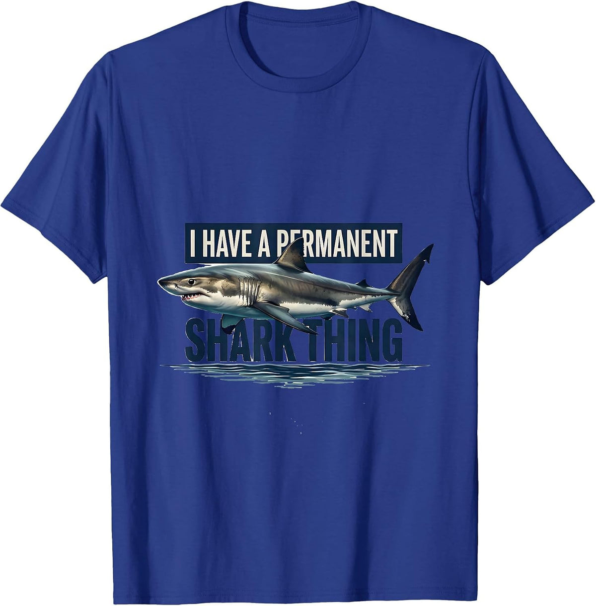 I Have A Permanent Shark Thing Funny Shark Lover Ocean Humor T-Shirt - Royal Blue