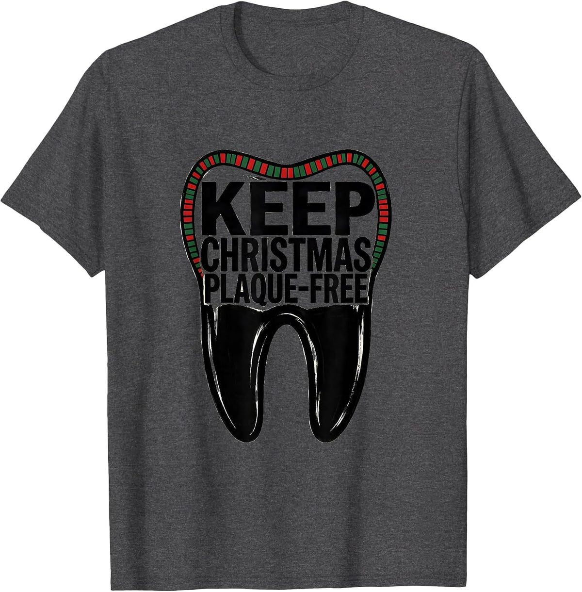 Keep Christmas Plaque-Free Funny Dentist Dental Hygienist T-Shirt - Dark Heather Grey