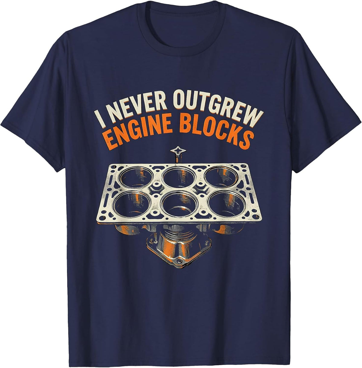 I Never Outgrew Engine Blocks Funny Mechanic Garage Gift T-Shirt - Navy Blue