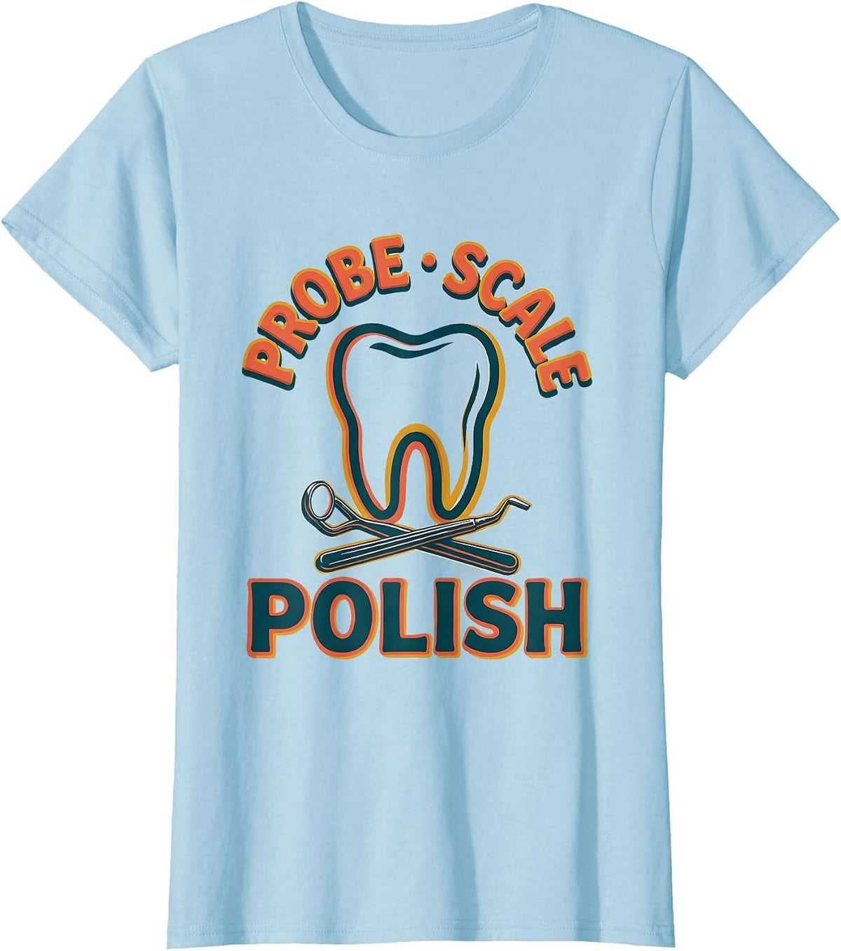 Women's Probe Scale Polish Retro Dental Hygienist Humor T-Shirt - Baby Blue
