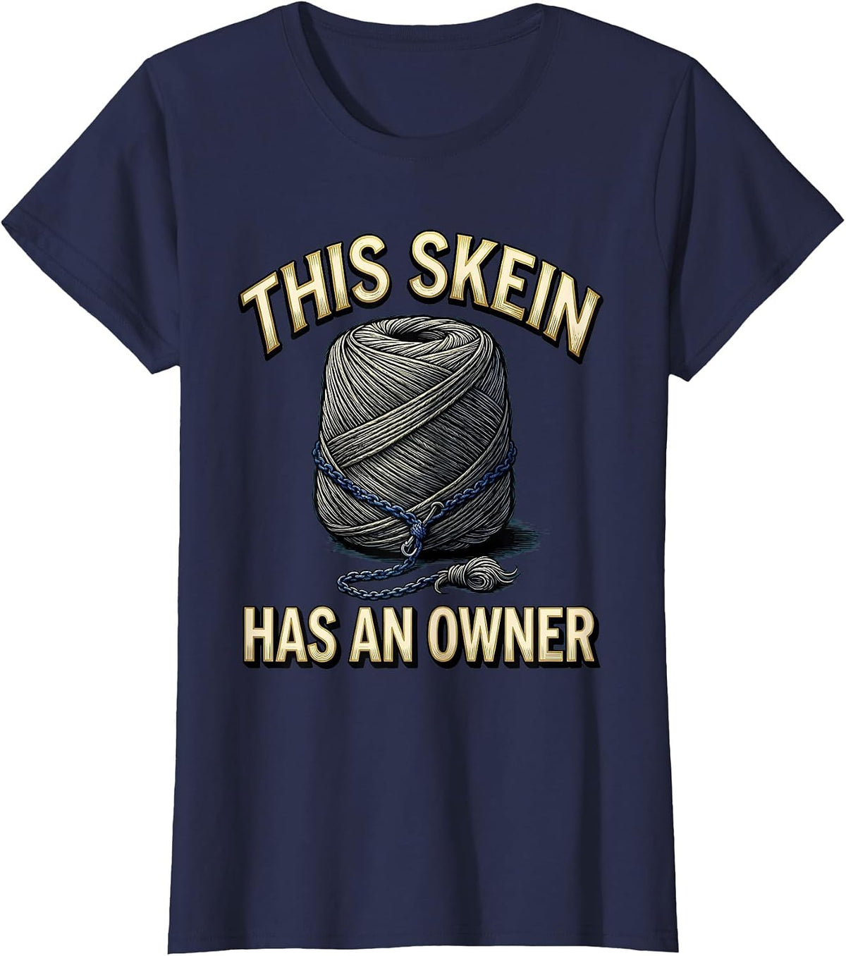 Women's This Skein Has An Owner Funny Crochet Knitting Yarn Craft T-Shirt - Navy Blue
