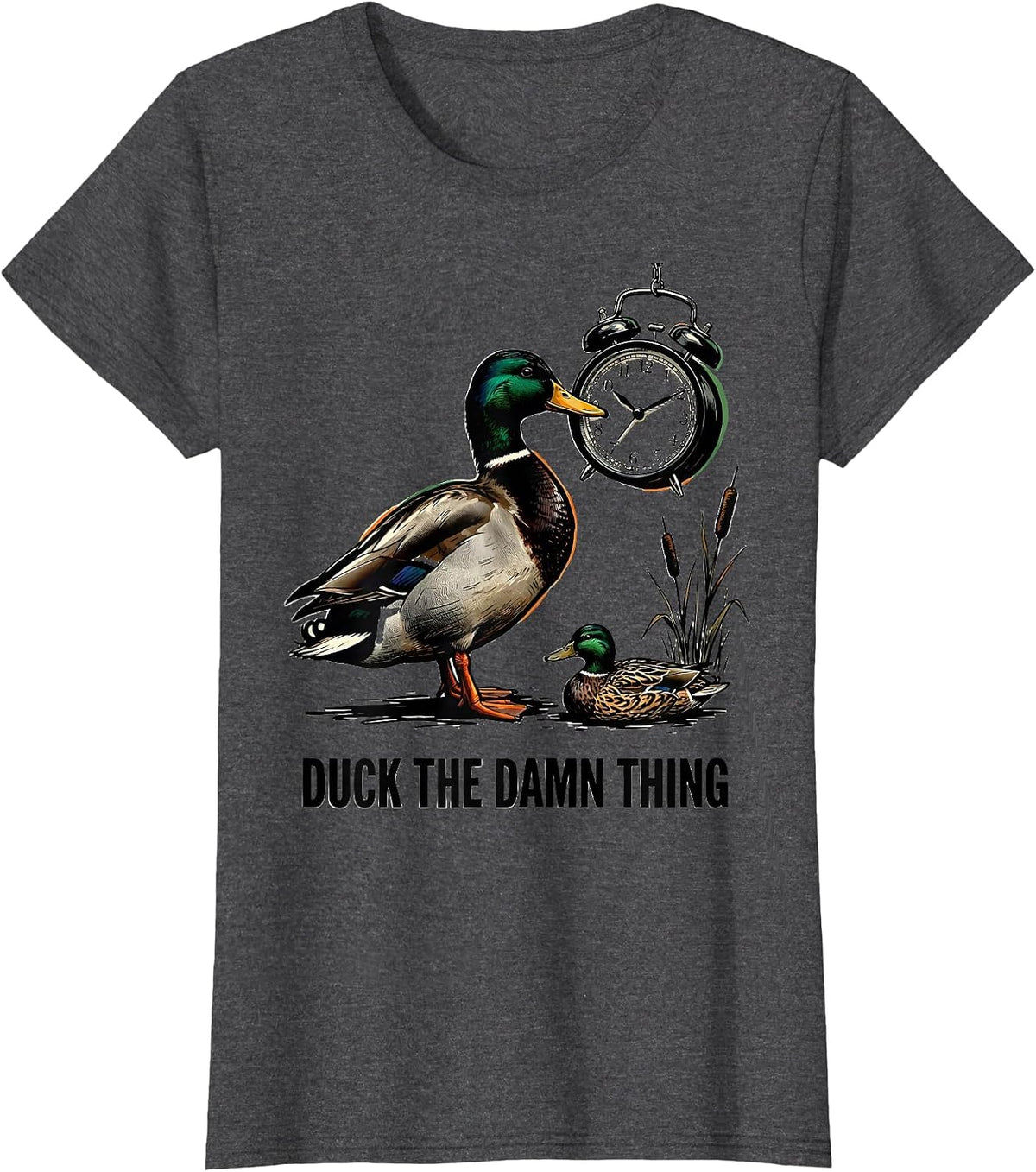 Women's Duck The Damn Thing Funny Duck Hunter Waterfowl Hunting T-Shirt - Dark Heather Grey