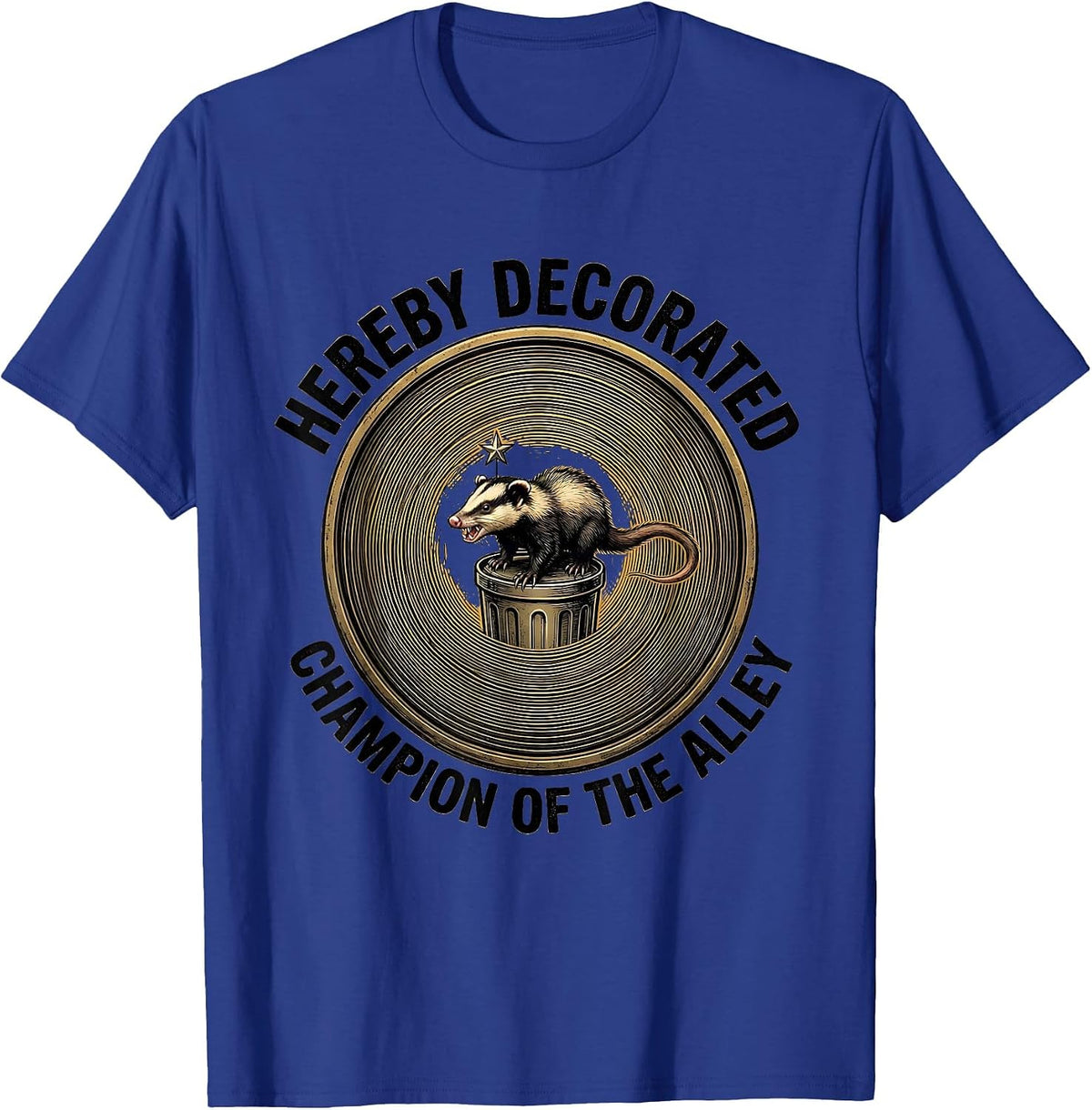 Hereby Decorated Champion Of The Alley Funny Opossum T-Shirt - Royal Blue