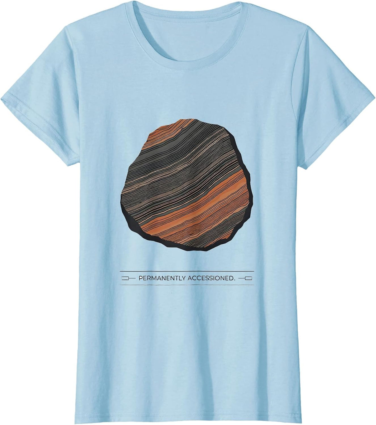 Permanently Accessioned Funny Rock Collector Geology Humor T-Shirt - Baby Blue