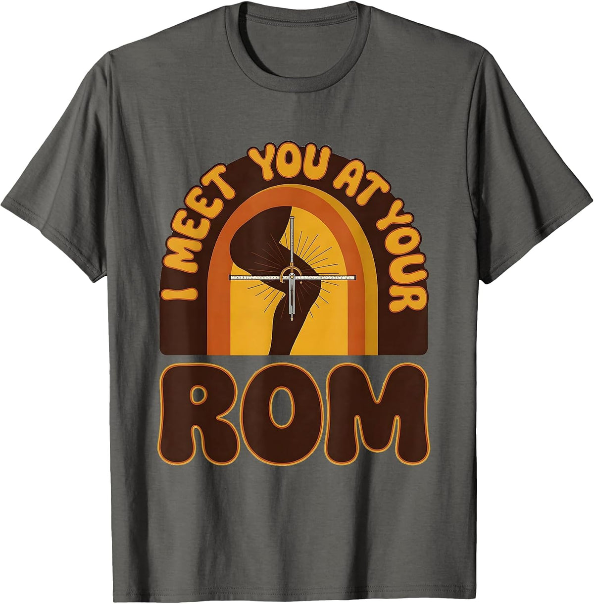 I Meet You At Your ROM Retro Physical Therapy Rehab T-Shirt - Asphalt Grey