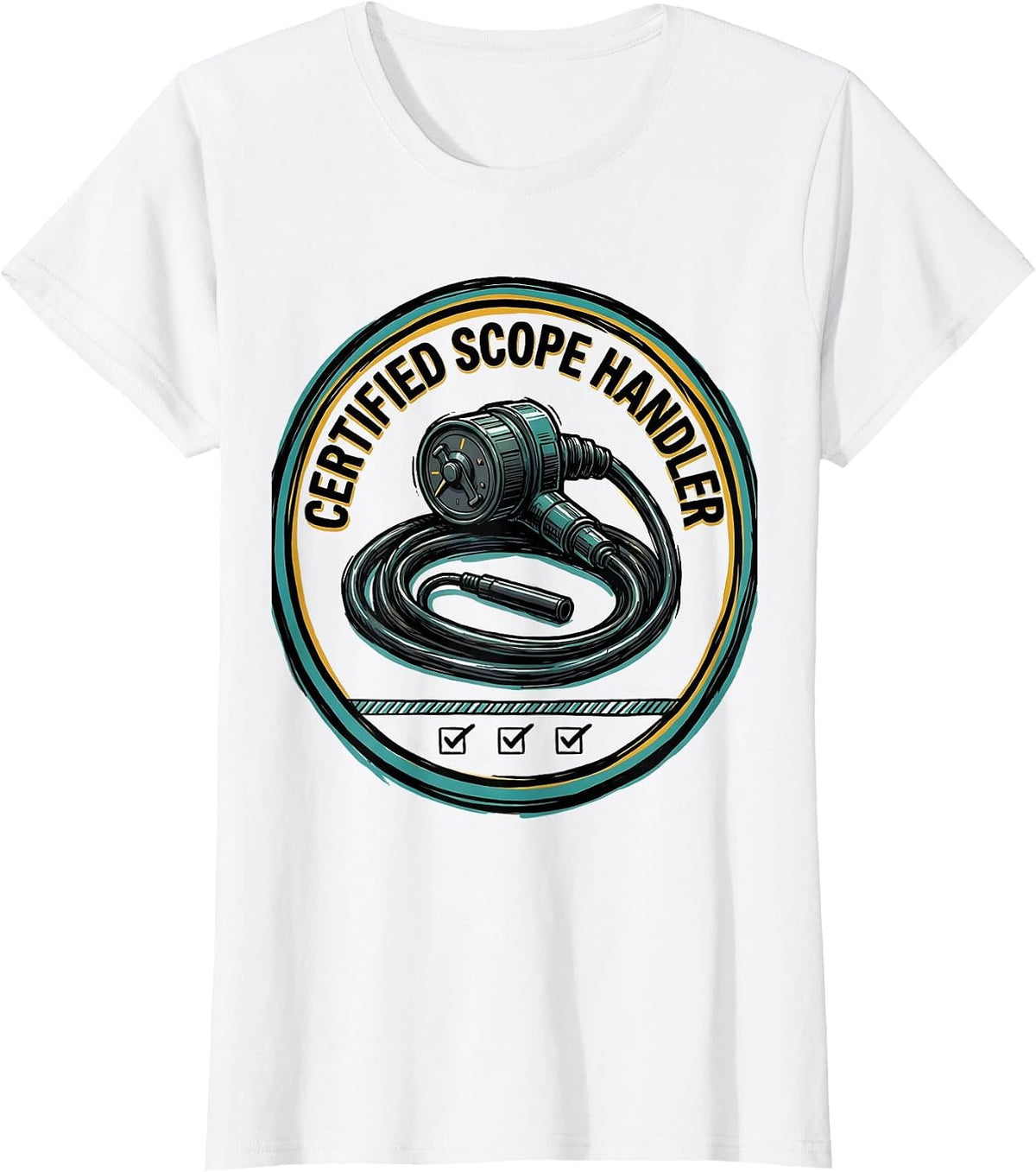 Certified Scope Handler Funny GI Nurse Endoscopy Tech T-Shirt - White