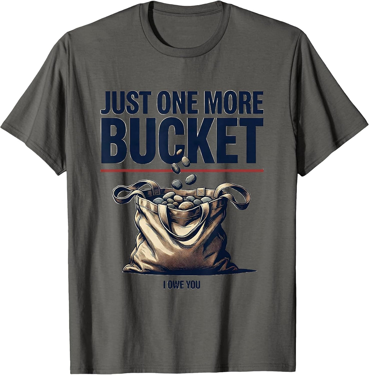 Men's Just One More Bucket I Owe You Funny Rock Collector Geode T-Shirt - Asphalt Grey