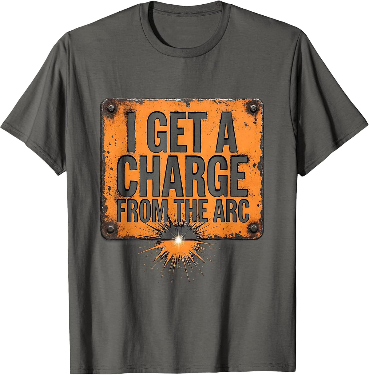 I Get A Charge From The Arc Vintage Welder Metalworker Humor T-Shirt - Asphalt Grey