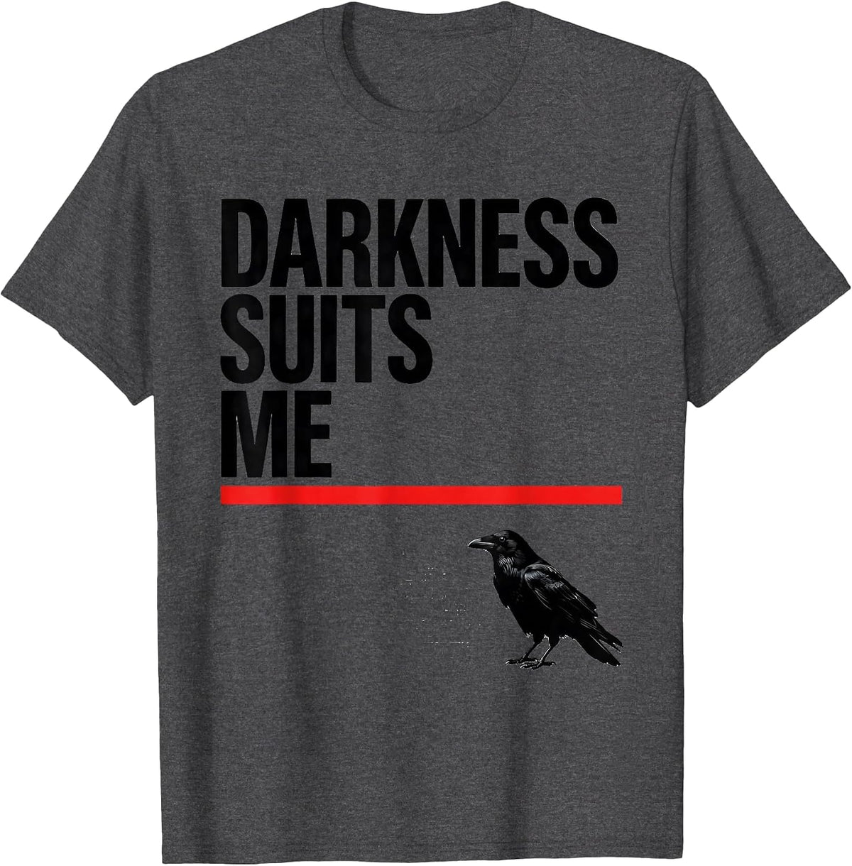 Men's Darkness Suits Me Gothic Crow Dark Humor Bird Lover T-Shirt - Dark Heather Grey