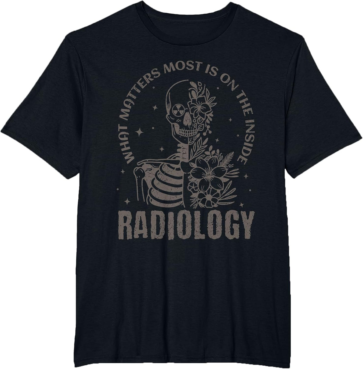 Radiology What Matters Most is On The Inside Floral Skeleton Tees T-Shirt - Black